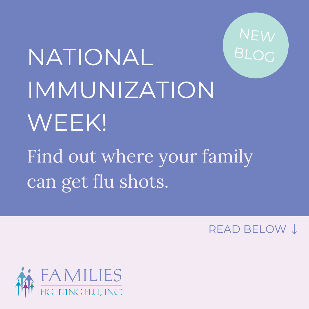 It's National Influenza Vaccination Week! Families Fighting Flu